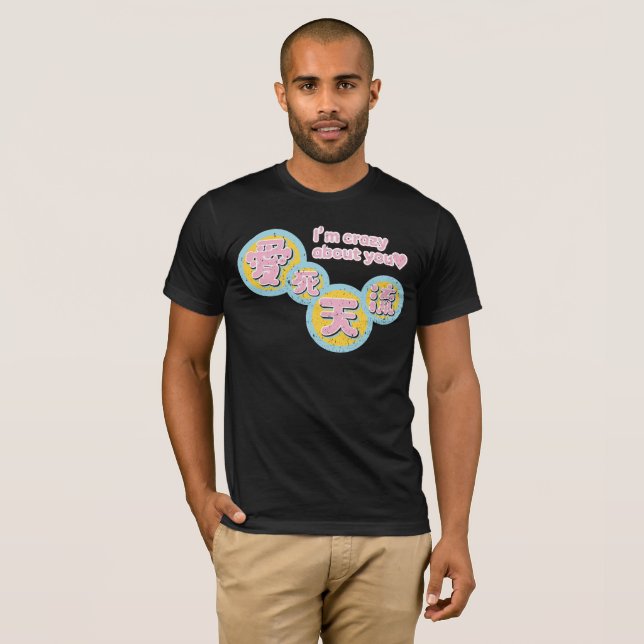 Camiseta kanji,I’m crazy about you (Anverso completo)