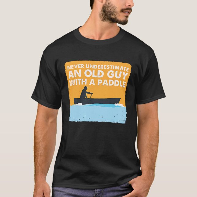 Camiseta Kanu Never Underestimate An Old Guy With A Paddle (Anverso)