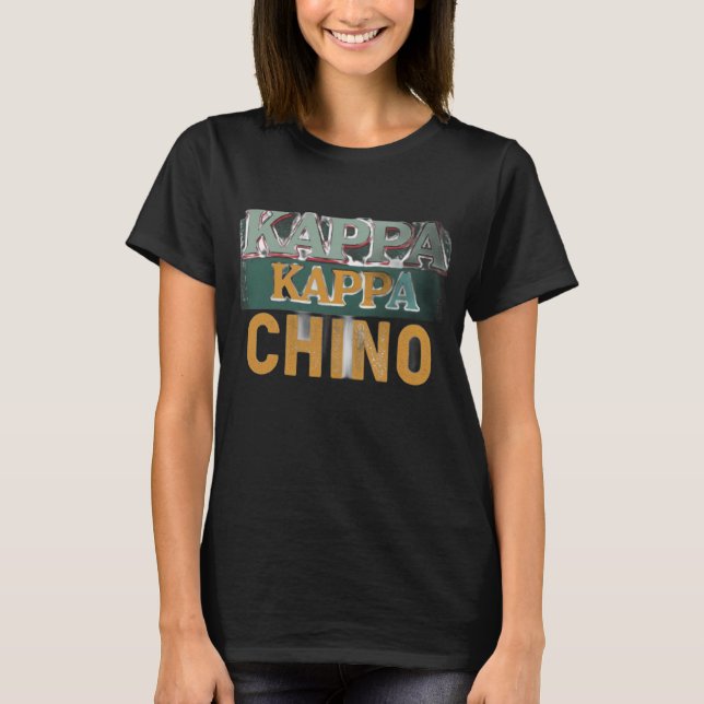 Camiseta Kappa Kappa Chino Funny Coffee Lover T-Shirt (Anverso)
