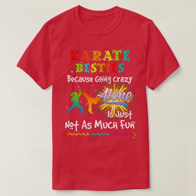 Camiseta Karate besties bacause going crazy (Diseño del anverso)