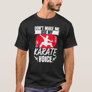 Camiseta Karate Black Belt Gi Uniform no me hace usar mi K