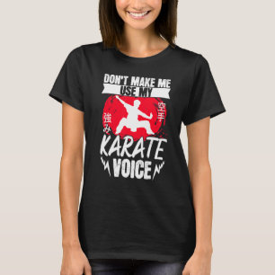 Camiseta Karate Black Belt Gi Uniform no me hace usar mi K