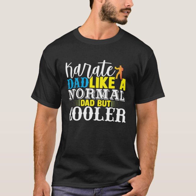 Camiseta Karate Dad Como Un Padre Normal Pero Más Genial  D (Anverso)