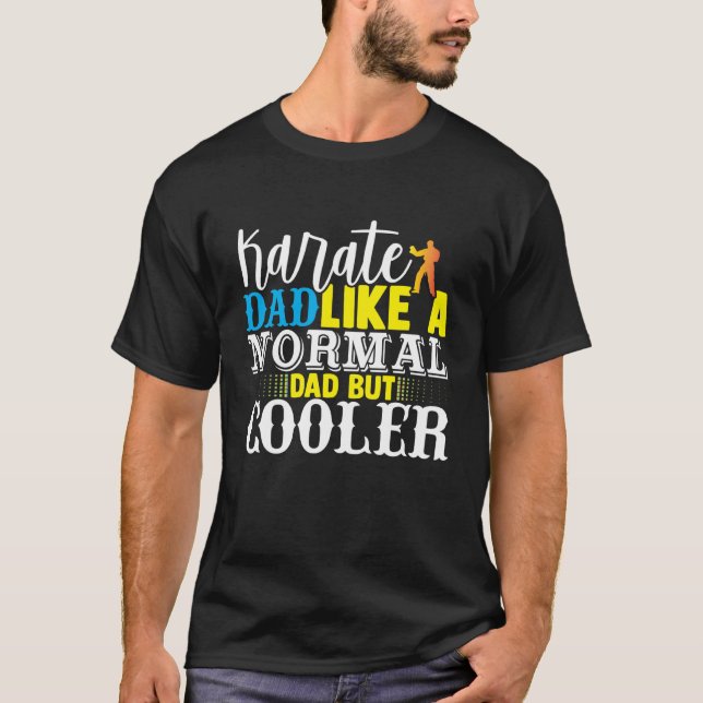 Camiseta Karate Dad Like A Normal Dad But Cooler Fathers Da (Anverso)