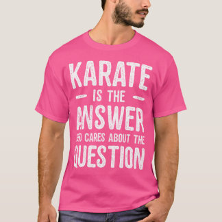 Camiseta Karate Es La Respuesta Novedad Karate Gift