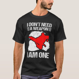 Camiseta Karate I Don't Need A Weapon I Am One Karate 2
