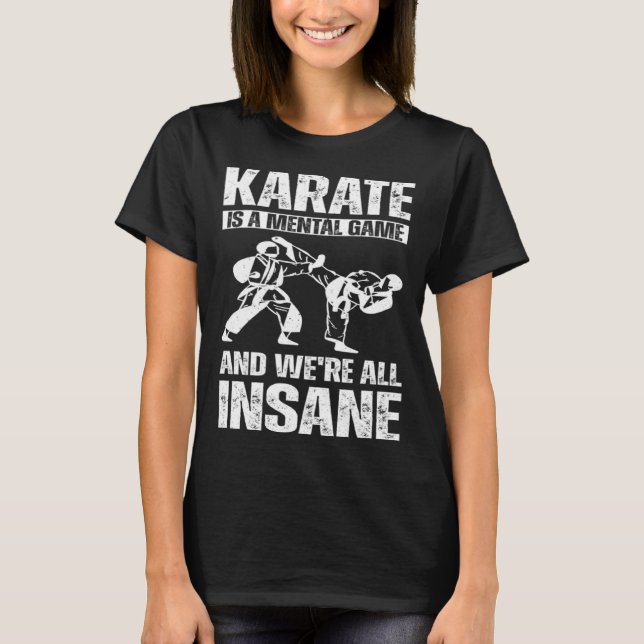 Camiseta Karate is a mental game and we're all insane Hobby (Anverso)