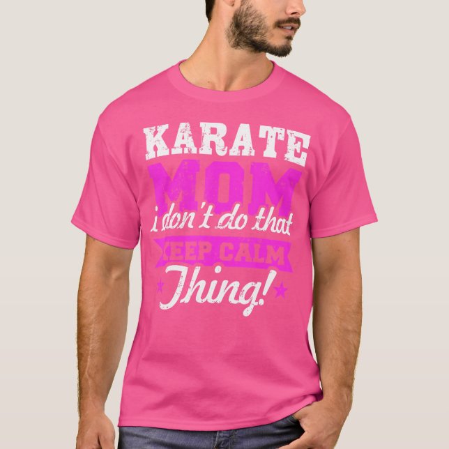 Camiseta Karate Mamá No Hago Esa Cosa Calma Karate (Anverso)