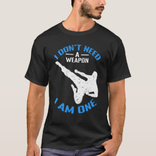 Camiseta Karate, no necesito un arma, soy un karate