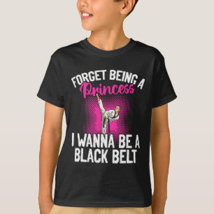 Camiseta Karate Olvida Ser Una Princesa Quiero Ser Una Negr
