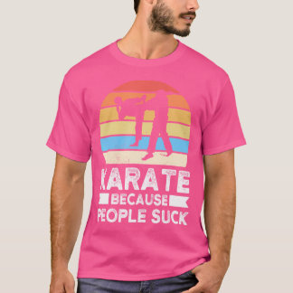 Camiseta Karate Porque La Gente Suck Karate