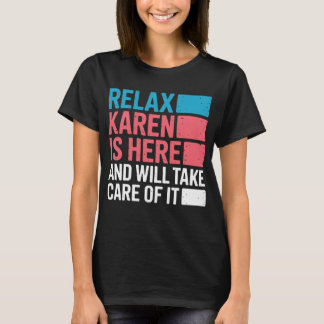 Camiseta Karen Divertida Relájate Karen Está Aquí