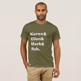 Camiseta Karen&Ellen&Mark&Rob Men's Tee