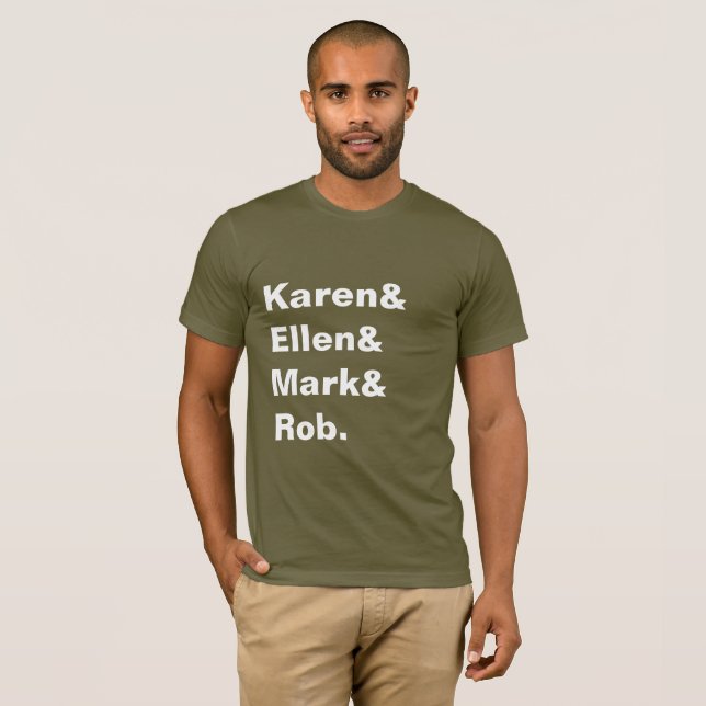 Camiseta Karen&Ellen&Mark&Rob Men's Tee (Anverso completo)