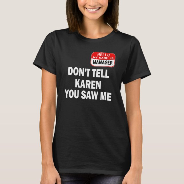 Camiseta Karen Halloween Costume Don't Tell Karen You Saw M (Anverso)