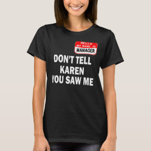 Camiseta Karen Halloween Costume No le digas a Karen que vi