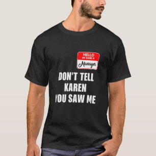 Camiseta Karen Halloween Costume No le digas a Karen que vi