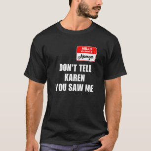 Camiseta Karen Halloween Costume No le digas a Karen que vi
