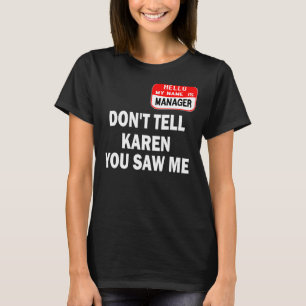 Camiseta Karen Halloween Costume No le digas a Karen que vi