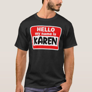 Camiseta Karen Hola Hola Hola Hola Mi Nombre Es El Nombre D