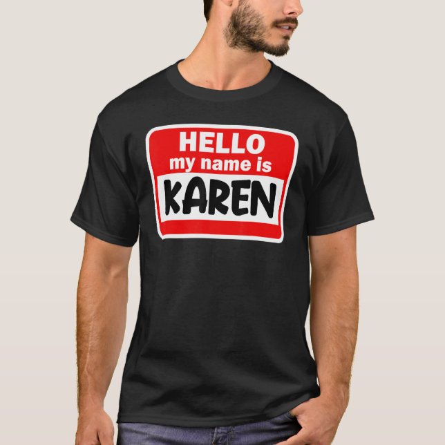 Camiseta Karen Hola Hola Hola Hola Mi Nombre Es El Nombre D (Anverso)