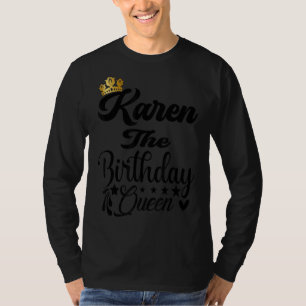 Camiseta Karen La Reina del Cumpleaños Feliz Día de Cumplea