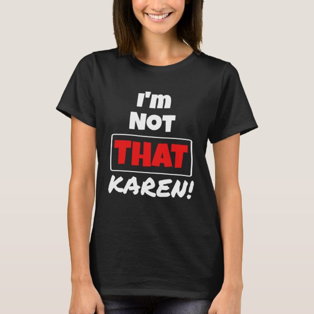 Camiseta Karen Meme Millennial Cote No soy esa Karen (Anverso)