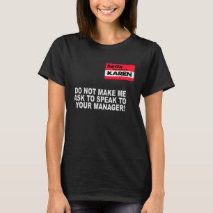 Camiseta Karen No me hace preguntar por el gerente Karen
