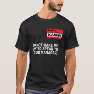 Camiseta Karen No me hace preguntar por el gerente Karen