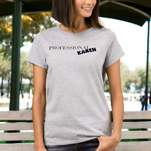 Camiseta Karen Profesional Funny Sarcástica Karen