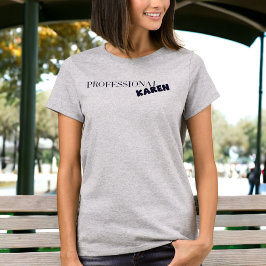 Camiseta Karen Profesional Funny Sarcástica Karen