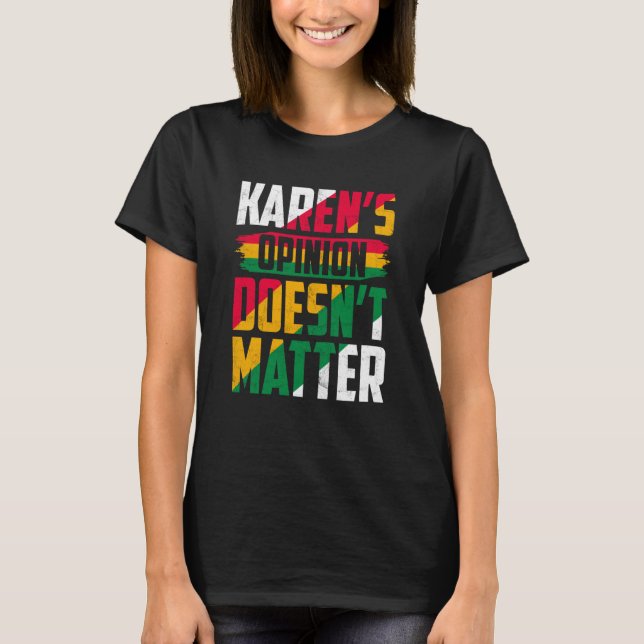Camiseta Karen's Opinion Doesn't Matter (Anverso)