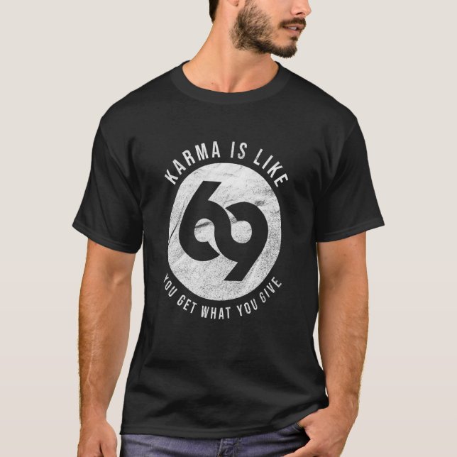 Camiseta Karma es como 69 obtienes lo que das (Anverso)