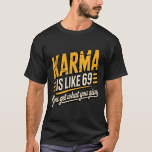 Camiseta Karma Es Como Una Cita Graciosa De 69 Días Humorís