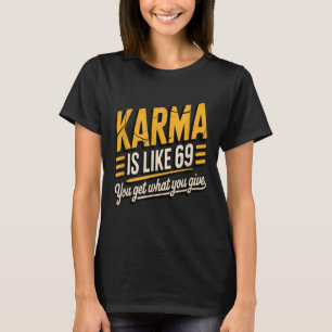 Camiseta Karma Es Como Una Cita Graciosa De 69 Días Humorís