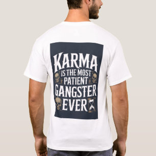 Camiseta Karma Es El Pandillero Más Paciente De Todos   Per