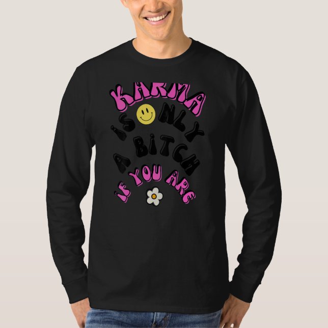 Camiseta Karma Es Sólo Una B Si (Anverso)