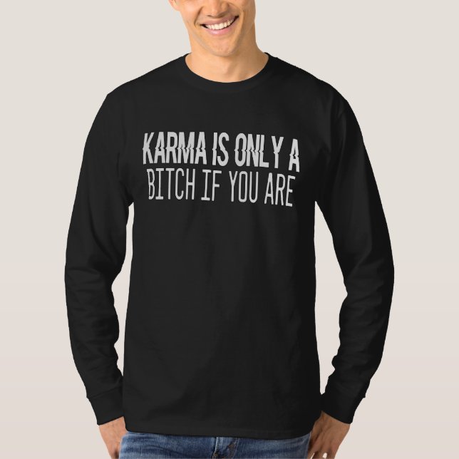 Camiseta Karma Es Sólo Una B Si Tienes 1 (Anverso)