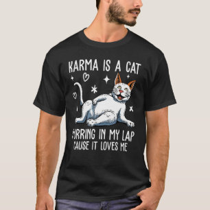 Camiseta Karma es un gato ronroneando en mi regazo porque m
