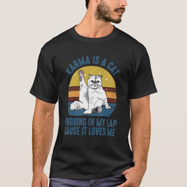 Camiseta Karma Is A Cat Purring In My Lap Cause It Loves Me (Anverso)