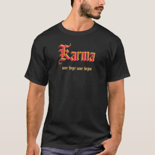 Camiseta Karma nunca olvida nunca perdonar