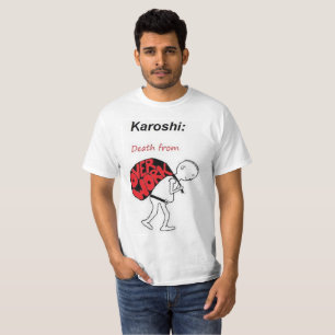 Camiseta Karoshi: Muerte del trabajo excesivo