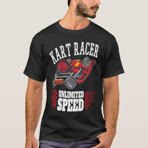 Camiseta Kart Racer Carreras ilimitada Go Kart diciendo