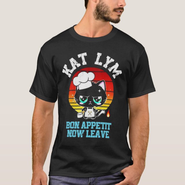 Camiseta Kat Lym Sarcastic Chef - Bon Appetit Now Leave (Anverso)