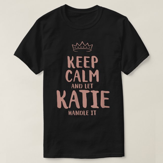Camiseta Katie Keep Calm Personalized Name Friends Funny Bu (Diseño del anverso)
