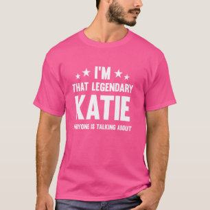 Camiseta Katie Personal First Name I'm That Legendary Funny
