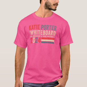Camiseta Katie Porter y su pizarra para la presidencia 2024