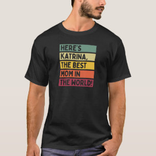 Camiseta Katrina es la mejor madre del mundo