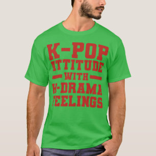 Camiseta KAttitude Con Los Sentimientos De KDrama Citas Gra