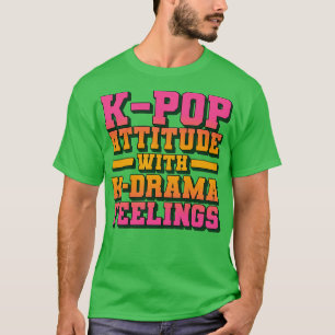 Camiseta KAttitude Con Sentimientos De KDrama Cita Graciosa